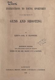 Cover of: Instructions to young sportsmen in all that relates to guns and shooting by Peter Hawker
