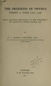 Cover of: The progress of physics: during 33 years (1875-1908)