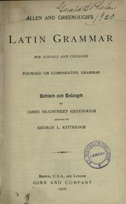 Cover of: Allen and Greenough's Latin grammar, for schools and colleges: founded on comparative grammar