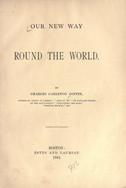 Cover of: Our new way round the world by Charles Carleton Coffin