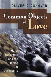 Cover of: Common Objects of Love: Moral Reflection and the Shaping of Community