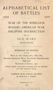 Cover of: Alphabetical list of battles, 1754-1900: War of the rebellion, Spanish-American war, Philippine insurrection and all old wars with dates ...