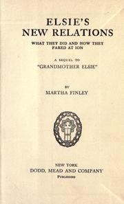 Cover of: Elsie's new relations: what they did and how they fared at Ion.  A sequel to "Grandmother Elsie".