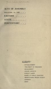 Cover of: Acts of assembly relating to the Eastern state penitentiary by Pennsylvania.