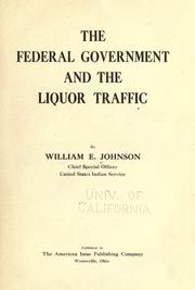 The federal government and the liquor traffic by Johnson, William E.
