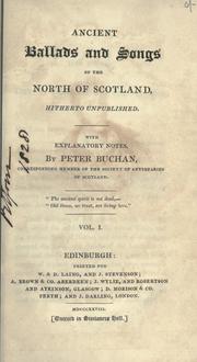 Ancient ballads and songs of the north of Scotland by Peter Buchan