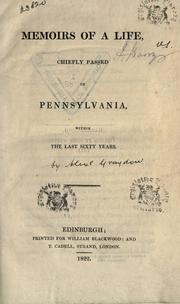 Memoirs of a life, chiefly passed in Pennsylvania, within the last sixty years by Alexander Graydon