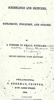 Cover of: Scribblings and sketches, diplomatic, piscatory, and oceanic