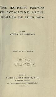 The aesthetic purpose of Byzantine architecture, and other essays by Soissons Count de