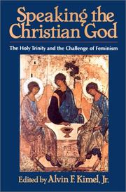 Cover of: Speaking the Christian God: The Holy Trinity and the Challenge of Feminism