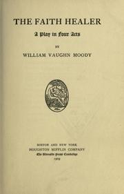 The faith healer by William Vaughn Moody