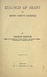 Cover of: Staunch of heart, or, Adrien Leroy's sacrifice