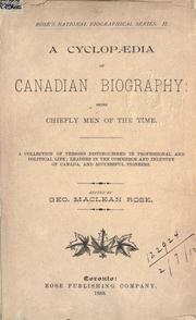 Cover of: A cyclopaedia of Canadian biography by Rose, Geo. Maclean
