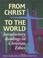 Cover of: From Christ to the World