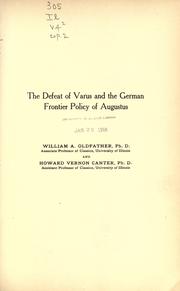 The defeat of Varus and the German frontier policy of Augustus by William Abbott Oldfather