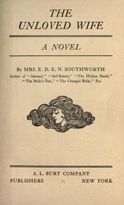Cover of: The unloved wife by Emma Dorothy Eliza Nevitte Southworth