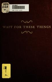 Cover of: Wait for these things.