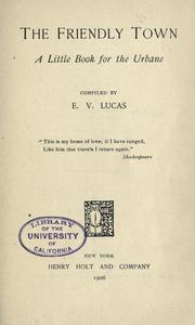 Cover of: The Friendly Town by E. V. Lucas, E. V. Lucas