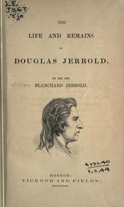 Cover of: The life and remains of Douglas Jerrold by Jerrold, Blanchard