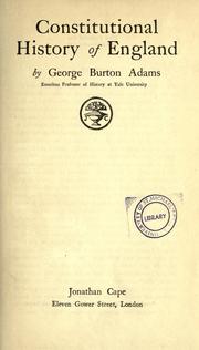 Cover of: Constitutional history of England. by George Burton Adams