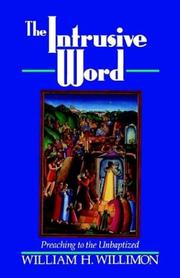 Cover of: The intrusive word by William H. Willimon