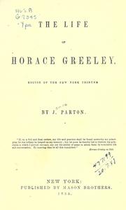 Cover of: The life of Horace Greeley by James Parton