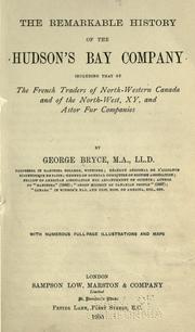 Cover of: The remarkable history of the Hudson's bay company by George Bryce