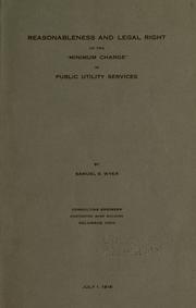 Cover of: Reasonableness and legal right of the "minimum charge" in public utility services by Samuel S. Wyer