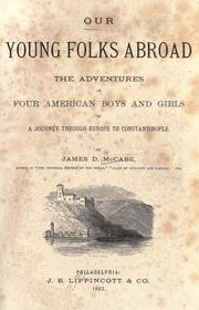 Cover of: Our young folks abroad: the adventures of four American boys and girls in a journey through Europe to Constantinople