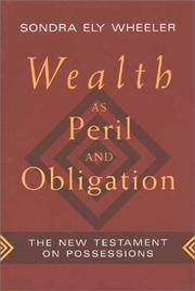 Wealth as peril and obligation by Sondra Ely Wheeler