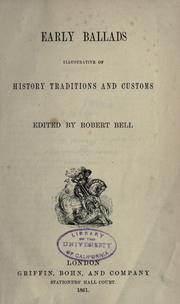 Cover of: Early ballads illustrative of history, traditions and customs
