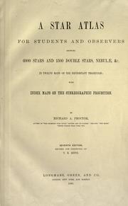 Cover of: A star atlas for students and observers, showing 6000 stars and 1500 double stars, nebulae, &c. in twelve maps on the equidistant projection: with index maps on the stereographic projection.
