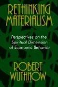 Cover of: Rethinking Materialism: Perspectives on the Spiritual Dimension of Economic Behavior