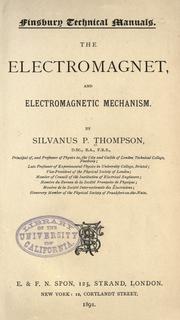 Cover of: The electromagnet, and electromagnetic mechanism by Silvanus Phillips Thompson