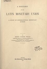 Cover of: A history of the Latin Monetary Union by Henry Parker Willis, Henry Parker Willis