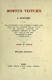 Cover of: Hortus Veitchii: a history of the rise and progress of the nurseries of Messrs. James Veitch and sons, together with an account of the botanical collectors and hybridists employed by them and a list of the most remarkable of their introductions