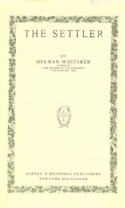 Cover of: The settler by Herman Whitaker, Herman Whitaker