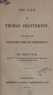 The life of Thomas Chatterton by Dix, John
