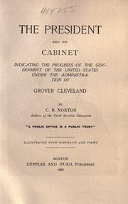 Cover of: The President and his Cabinet, indicating the progress of the government of the United States under the administration of Grover Cleveland