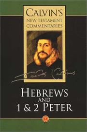 Cover of: Hebrews and 1 & 2 Peter (Calvin's New Testament Commentaries Series, Volume 12)