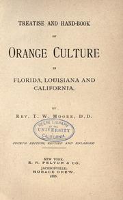 Cover of: Treatise and hand-book of orange culture in Florida, Louisiana and California by T. W. Moore, T. W. Moore