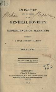 An inquiry into the causes of the general poverty and dependence of mankind by William Dawson
