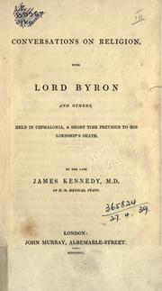 Cover of: Conversations on religion, with Lord Byron and others, held in Cephalonia, a short time previous to his lordship's death.