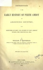 Contributions to the early history of Perth Amboy and adjoining country by William A. Whitehead