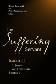 Cover of: The Suffering Servant: Isaiah 53 In Jewish And Christian Sources