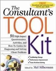 Cover of: The consultant's toolkit: high-impact questionnaires, activities, and how-to guides for diagnosing and solving client problems
