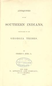 Cover of: Antiquities of the southern Indians: particularly of the Georgia tribes.