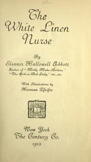 Cover of: The white linen nurse by Eleanor Hallowell Abbott