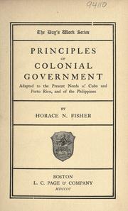 Cover of: Principles of colonial government adapted to the present needs of Cuba and Porto Rico, and of the Philippines.