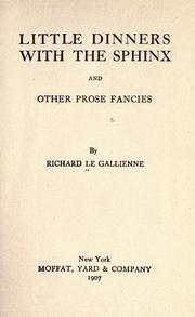 Cover of: Little dinners with the sphinx, and other prose fancies by Richard Le Gallienne